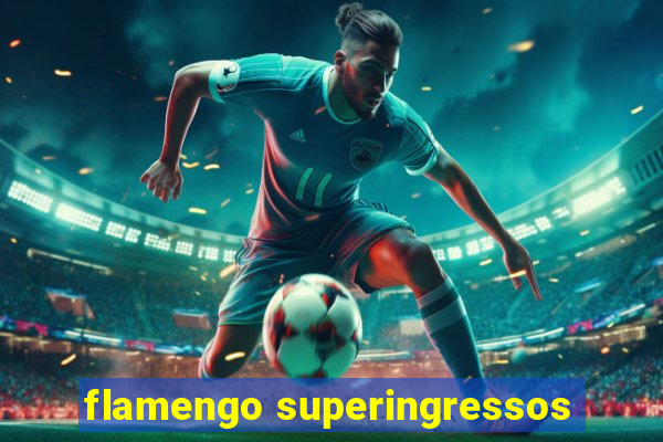 flamengo superingressos